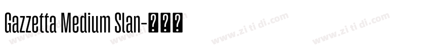 Gazzetta Medium Slan字体转换